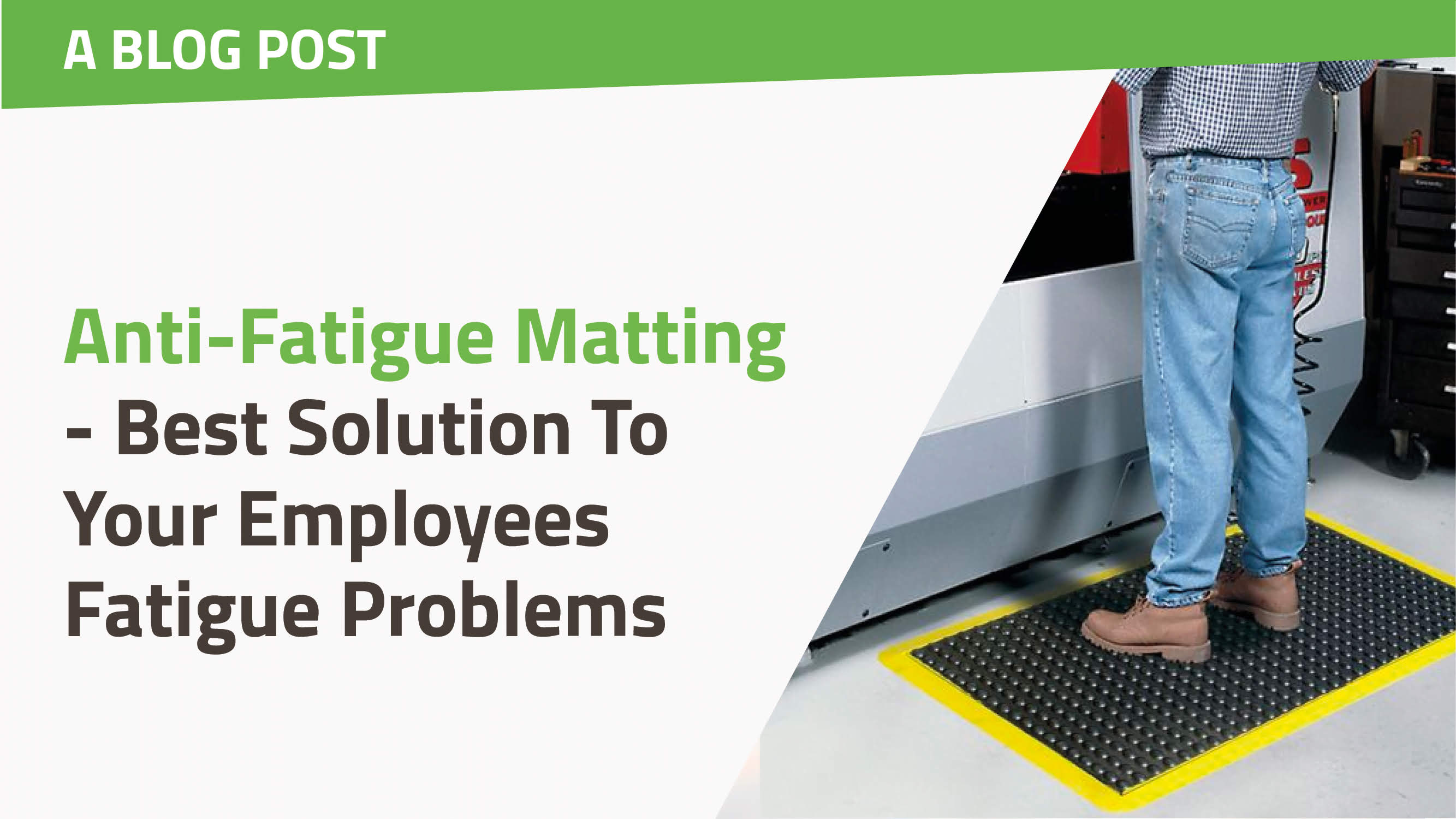 Anti-Fatigue Matting - Best Solution To Your Employees Fatigue Problems