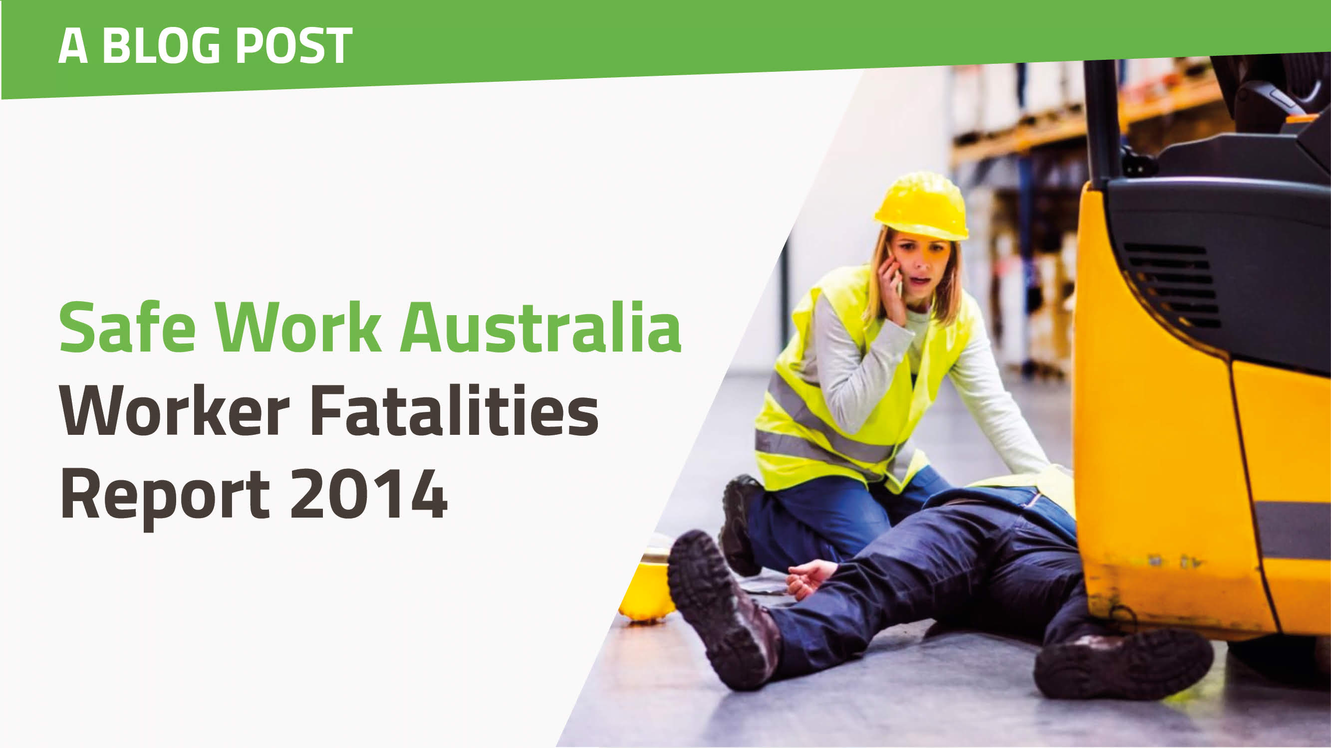 Safe Work Australia Worker Fatalities Report 2014 - Backsafe Australia